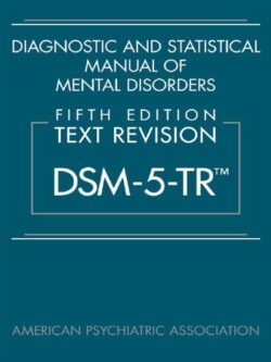 Diagnostic and Statistical Manual of Mental Disorders DSM-5-TR (5th Edition)