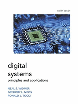 Digital Systems 12th Edition by Ronald Tocci, ISBN-13: 978-0134220130