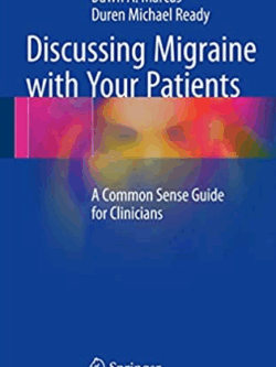 Discussing Migraine With Your Patients: A Common Sense Guide for Clinicians, ISBN-13: 978-1493964826