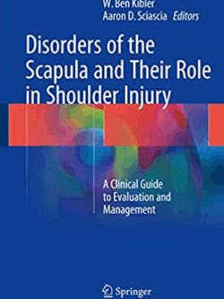 Disorders of the Scapula and Their Role in Shoulder Injury, ISBN-13: 978-3319535821