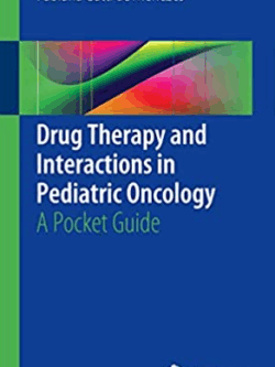 Drug Therapy and Interactions in Pediatric Oncology, ISBN-13: 978-3319388717