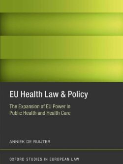 EU Health Law and Policy: The Expansion of EU Power in Public Health and Health Care