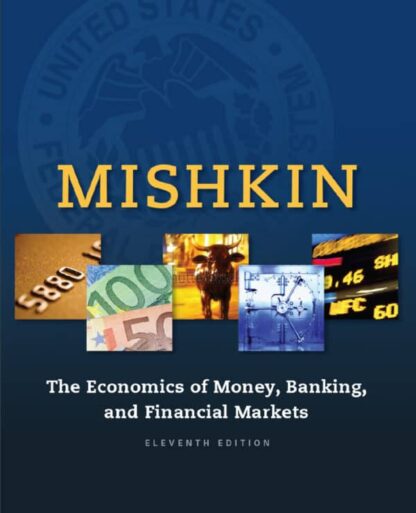 Economics of Money, Banking and Financial Markets (11th Edition)