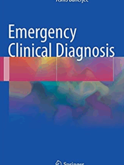 Emergency Clinical Diagnosis 1st Edition by Ashis Banerjee, ISBN-13: 978-3319507170
