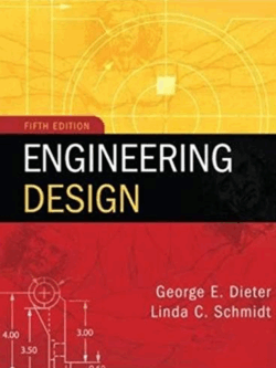 Engineering Design 5th Edition George Dieter, ISBN-13: 978-0073398143