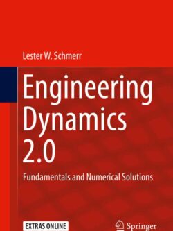 Engineering Dynamics 2.0: Fundamentals and Numerical Solutions