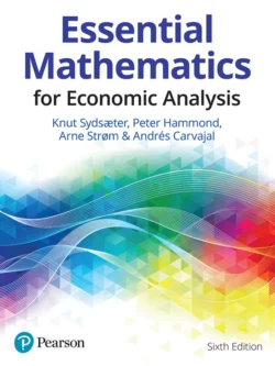 Essential Mathematics for Economic Analysis (6th Edition)