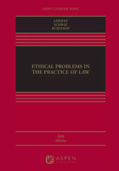 Ethical Problems in the Practice of Law (5th Edition)