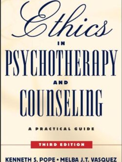 Ethics in Psychotherapy and Counseling: A Practical Guide (3rd Edition)
