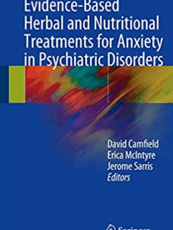 Evidence-Based Herbal and Nutritional Treatments for Anxiety in Psychiatric Disorders, ISBN-13: 978-3319423050