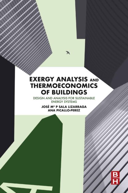 Exergy Analysis and Thermoeconomics of Buildings: Design and Analysis for Sustainable Energy Systems