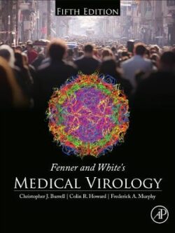Fenner and White’s Medical Virology (5th edition)
