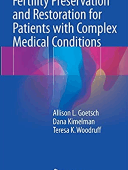 Fertility Preservation and Restoration for Patients with Complex Medical Conditions, ISBN-13: 978-3319523156