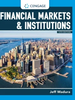 Financial Markets and Institutions (13th Edition) – Madura