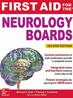 First Aid for the Neurology Boards 2nd Edition by Michael Rafii, ISBN-13: 978-0071837415