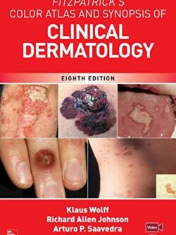 Fitzpatrick’s Color Atlas and Synopsis of Clinical Dermatology (8th Edition)