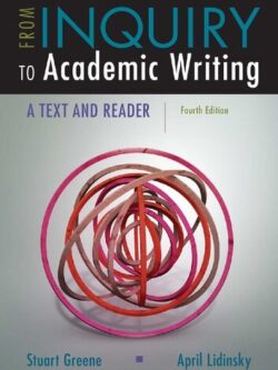 From Inquiry to Academic Writing: A Text and Reader (4th Edition)