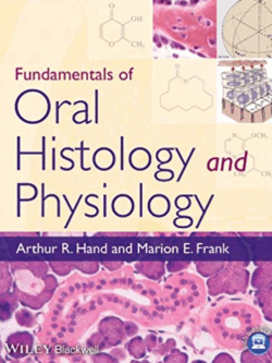 Fundamentals of Oral Histology and Physiology by Arthur R. Hand, ISBN-13: 978-1118342916