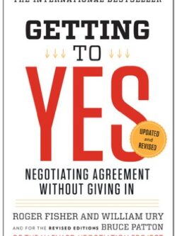 Getting to Yes: Negotiating Agreement Without Giving In