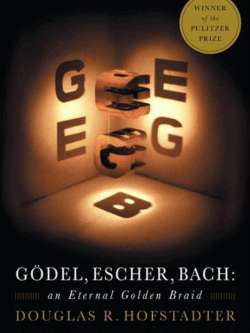 Gödel, Escher, Bach: An Eternal Golden Braid by Douglas R. Hofstadter, ISBN-13: 978-0465026562