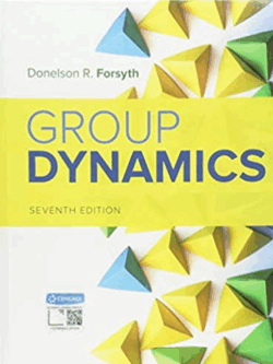 Group Dynamics 7th Edition Donelson R. Forsyth, ISBN-13: 978-1337408851