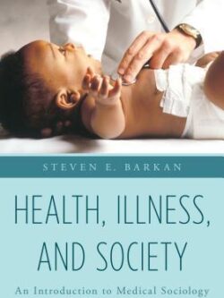 Health, Illness, and Society: An Introduction to Medical Sociology (Illustrated Edition)