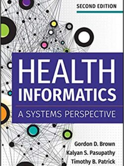 Health Informatics: A Systems Perspective (2nd Edition)