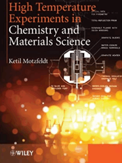 High Temperature Experiments in Chemistry and Materials Science Ketil Motzfeldt, ISBN-13: 978-1118457696