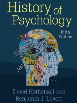 History of Psychology 5th Edition by David Hothersall, ISBN-13: 978-1108732994