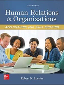 Human Relations in Organizations: Applications and Skill Building (10th Edition)