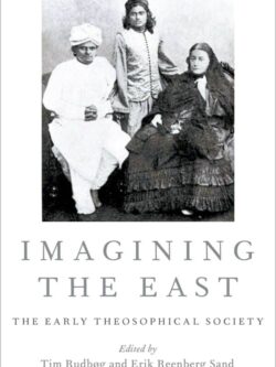Imagining the East: The Early Theosophical Society