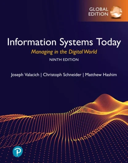 Information Systems Today: Managing in the Digital World (9th Global Edition)