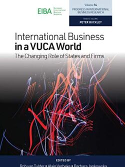 International Business in a VUCA World: The Changing Role of States and Firms – Vol 14