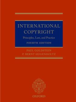 International Copyright: Principles, Law, and Practice 4th Edition by Paul Goldstein, ISBN-13: 978-0190060619