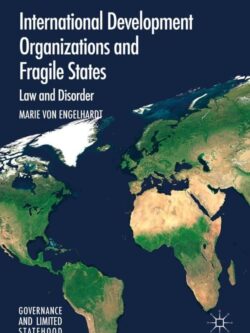 International Development Organizations and Fragile States: Law and Disorder