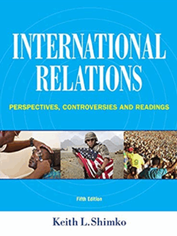 International Relations: Perspectives, Controversies and Readings 5th Edition, ISBN-13: 978-1285865164