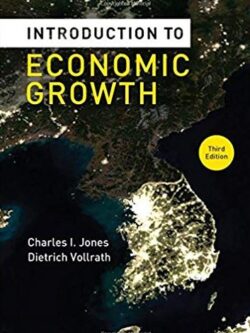Introduction to Economic Growth 3rd Edition, ISBN-13: 978-0393919172
