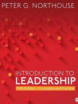 Introduction to Leadership: Concepts and Practice 5th Edition, ISBN-13: 978-1544351599