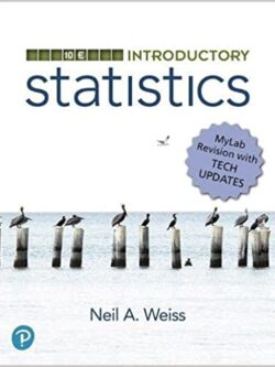 Introductory Statistics 10th Edition by Neil Weiss, ISBN-13: 978-0135163054