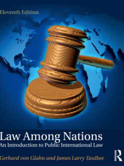 Law Among Nations: An Introduction to Public International Law (11th Edition)