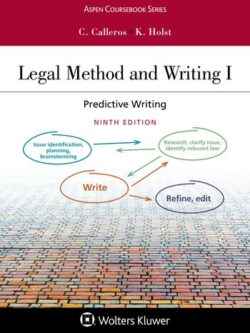 Legal Method and Writing I (Aspen Coursebook Series) 9th Edition by Charles R. Calleros, ISBN-13: 978-1543849523