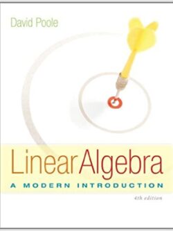 Linear Algebra: A Modern Introduction 4th Edition by David Poole, ISBN-13: 978-1285463247