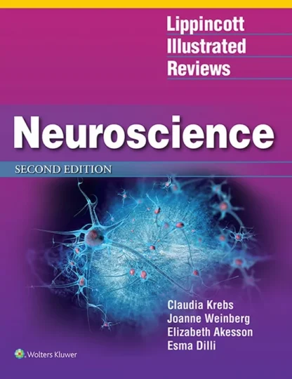 Lippincott Illustrated Reviews: Neuroscience (2nd Edition)