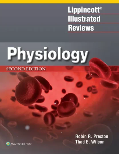 Lippincott Illustrated Reviews: Physiology (2nd Edition)