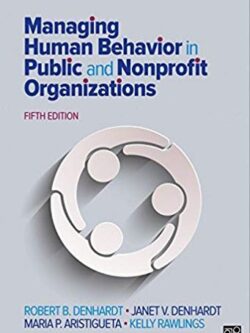 Managing Human Behavior in Public and Nonprofit Organizations 5th Edition, ISBN-13: 978-1506382661