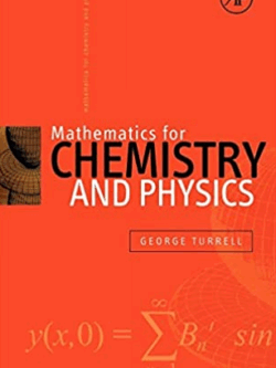 Mathematics for Chemistry and Physics 1st Edition George Turrell, ISBN-13: 978-0127050515