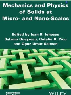 Mechanics and Physics of Solids at Micro- and Nano-Scales