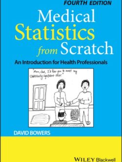 Medical Statistics From Scratch: An Introduction For Health Professionals (4th edition)