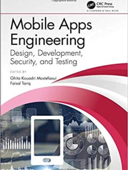 Mobile Apps Engineering: Design, Development, Security, and Testing