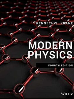 Modern Physics (4th Edition) By Kenneth S. Krane